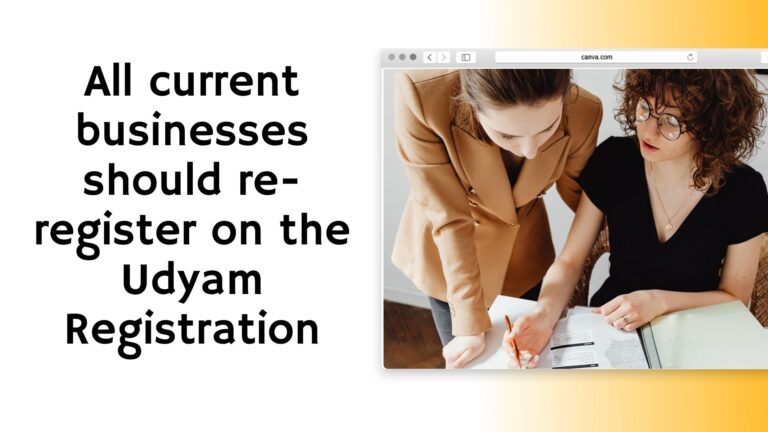 All current businesses should re-register on the Udyam Registration